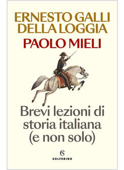 BREVI LEZIONI DI STORIA ITALIANA (E NON SOLO)
