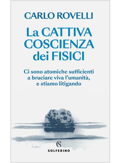 LA CATTIVA COSCIENZA DEI FISICI 