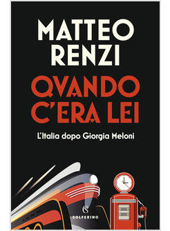 QUANDO C'ERA LEI. L'ITALIA DOPO GIORGIA MELONI