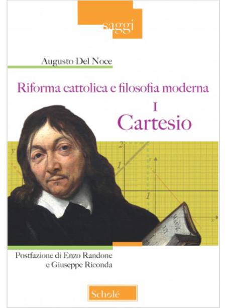 RIFORMA CATTOLICA E FILOSOFIA MODERNA I. CARTESIO