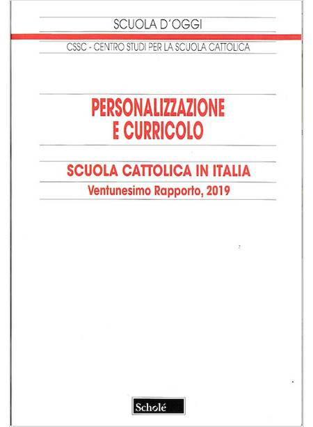 PERSONALIZZAZIONE E CURRICOLO SCUOLA CATTOLICA IN ITALIA VENTUNESIMO RAPPORTO