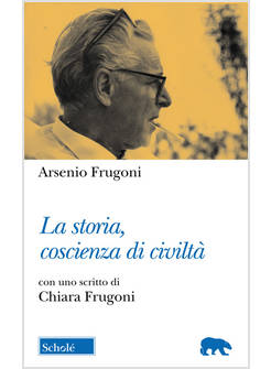 LA STORIA, COSCIENZA DI CIVILTA'