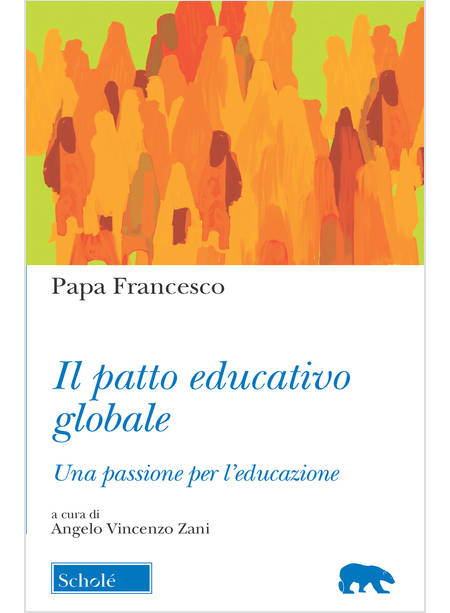 IL PATTO EDUCATIVO GLOBALE UNA PASSIONE PER L'EDUCAZIONE