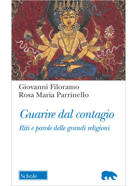 GUARIRE DAL CONTAGIO. RITI E PAROLE DELLE GRANDI RELIGIONI