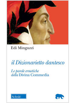 IL DIZIONARIETTO DANTESCO. LE PAROLE ERMETICHE DELLA DIVINA COMMEDIA