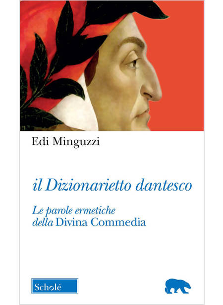 IL DIZIONARIETTO DANTESCO. LE PAROLE ERMETICHE DELLA DIVINA COMMEDIA