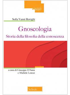 GNOSEOLOGIA. STORIA DELLA FILOSOFIA DELLA CONOSCENZA