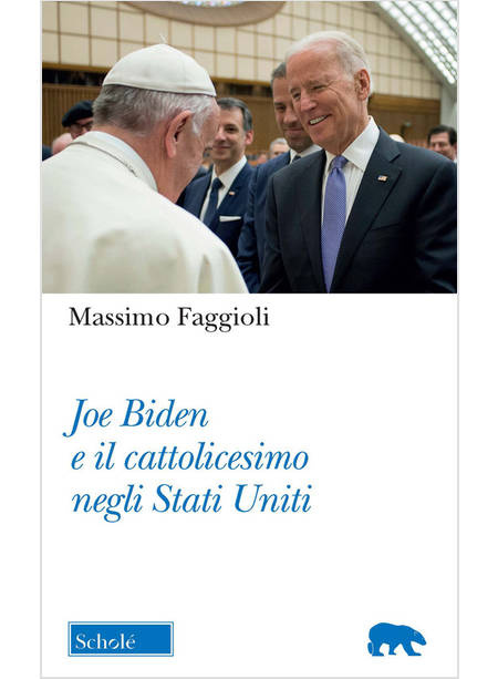 JOE BIDEN E IL CATTOLICESIMO NEGLI STATI UNITI