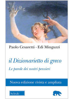 IL DIZIONARIETTO DI GRECO LE PAROLE DEI NOSTRI PENSIERI