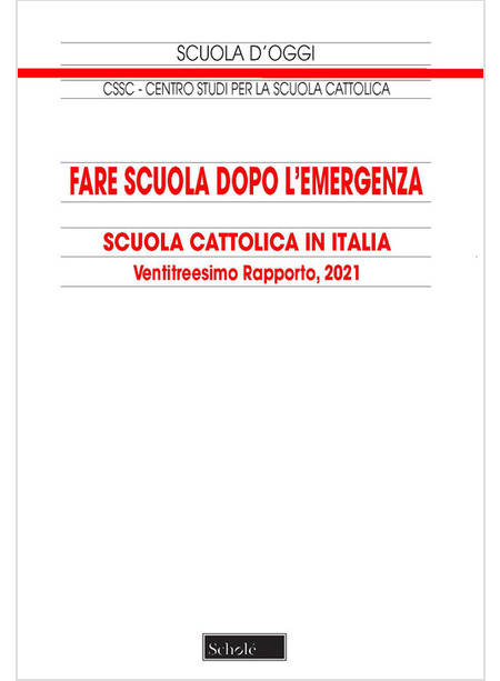 FARE SCUOLA DOPO L'EMERGENZA 23 RAPPORTO SULLA SCUOLA CATTOLICA IN ITALIA