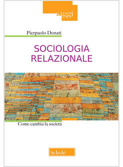 SOCIOLOGIA RELAZIONALE. COME CAMBIARE LA SOCIETA'