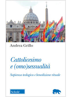 CATTOLICESIMO E (OMO)SESSUALITA' SAPIENZA TEOLOGICA E BENEDIZIONE RITUALE