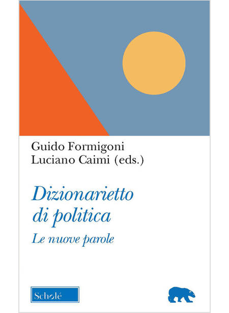 DIZIONARIETTO DI POLITICA LE NUOVE PAROLE