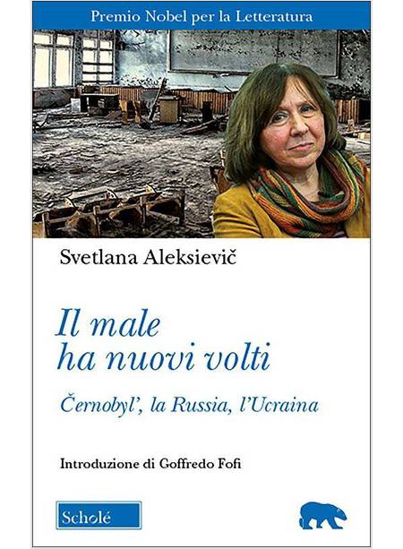 IL MALE HA NUOVI VOLTI CERNOBYL, LA RUSSIA, L'UCRAINA 