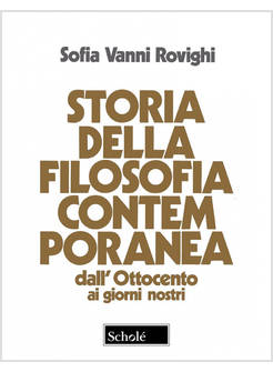 STORIA DELLA FILOSOFIA CONTEMPORANEA DALL'OTTOCENTO AI GIORNI NOSTRI