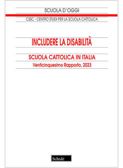 INCLUDERE LA DISABILITA' SCUOLA CATTOLICA IN ITALIA 25 RAPPORTO 2023