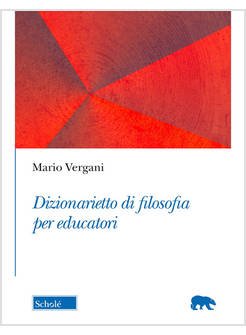 DIZIONARIETTO DI FILOSOFIA PER EDUCATORI