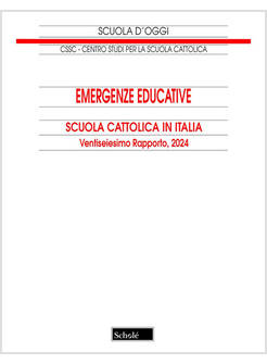 EMERGENZE EDUCATIVE. SCUOLA CATTOLICA IN ITALIA. 26° RAPPORTO