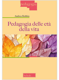 PEDAGOGIA DELLE ETA' DELLA VITA