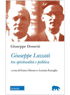 GIUSEPPE LAZZATI TRA SPIRITUALITA' E POLITICA