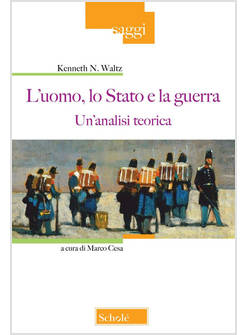 L'UOMO LO STATO E LA GUERRA UN'ANALISI TEORICA 