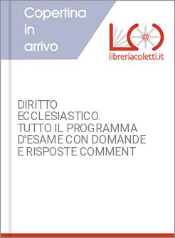 DIRITTO ECCLESIASTICO. TUTTO IL PROGRAMMA D'ESAME CON DOMANDE E RISPOSTE COMMENT