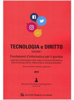 TECNOLOGIA E DIRITTO VOL. 1. FONDAMENTI D'INFORMATICA PER IL GIURISTA. VOL. I