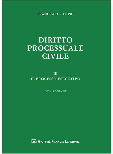 DIRITTO PROCESSUALE CIVILE. VOL. 3 IL PROCESSO ESECUTIVO