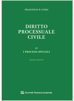 DIRITTO PROCESSUALE CIVILE. VOL. 4 I PROCESSI SPECIALI