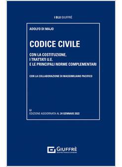 CODICE CIVILE CON LA COSTITUZIONE I TRATTATI UE E PRINCIPALI LEGGI COMPLEMENTARI