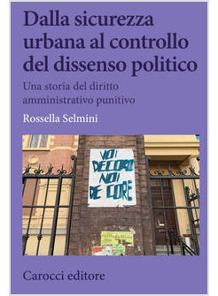 DALLA SICUREZZA URBANA AL CONTROLLO DEL DISSENSO POLITICO. UNA STORIA DEL DIRITT