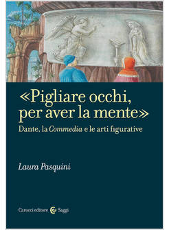 «PIGLIARE OCCHI, PER AVER LA MENTE» DANTE, LA COMMEDIA E LE ARTI FIGURATIVE