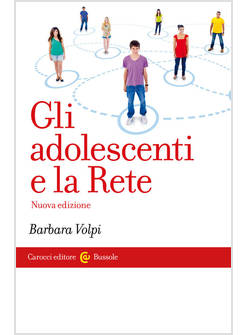 ADOLESCENTI E LA RETE. NUOVA EDIZ. (GLI)