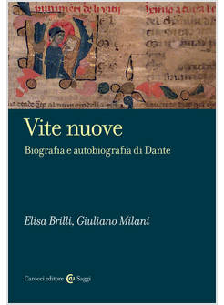VITE NUOVE. BIOGRAFIA E AUTOBIOGRAFIA DI DANTE