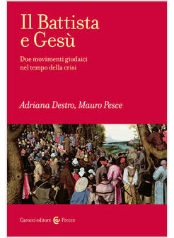 IL BATTISTA E GESU' DUE MOVIMENTI GIUDAICI NEL TEMPO DELLA CRISI 