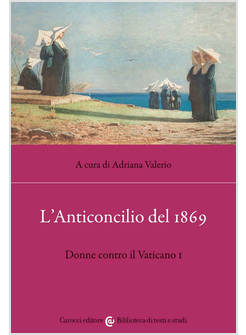 L'ANTICONCILIO DEL 1869 DONNE CONTRO IL VATICANO I 
