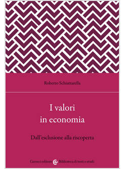 VALORI IN ECONOMIA. DALL'ESCLUSIONE ALLA RISCOPERTA (I)