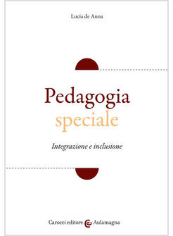 PEDAGOGIA SPECIALE INTEGRAZIONE E INCLUSIONE