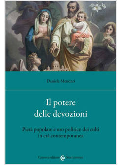 IL POTERE DELLE DEVOZIONI PIETA' POPOLARE E USO POLITICO DEI CULTI