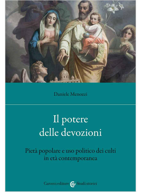 IL POTERE DELLE DEVOZIONI PIETA' POPOLARE E USO POLITICO DEI CULTI