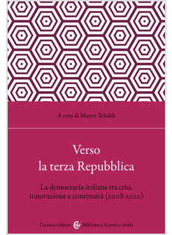 VERSO LA TERZA REPUBBLICA. LA DEMOCRAZIA ITALIANA TRA CRISI, INNOVAZIONE E CONTI