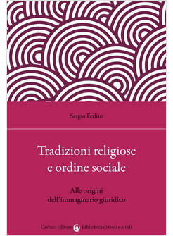 TRADIZIONI RELIGIOSE E ORDINE SOCIALE. ALLE ORIGINI DELL'IMMAGINARIO GIURIDICO