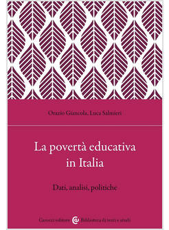 POVERTA' EDUCATIVA IN ITALIA. DATI, ANALISI, POLITICHE (LA)