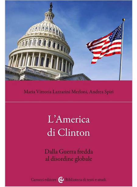 L'AMERICA DI CLINTON DALLA GUERRA FREDDA AL DISORDINE GLOBALE 