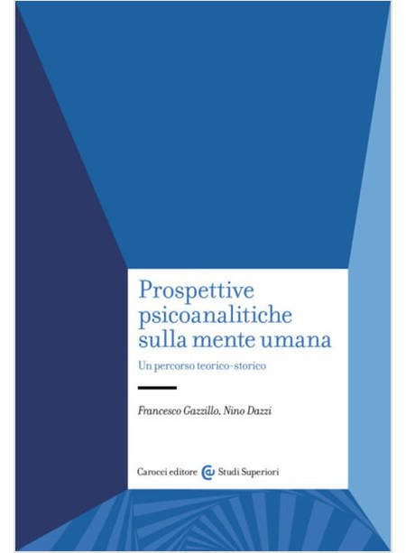 PROSPETTIVE PSICOANALITICHE SULLA MENTE. UN PERCORSO TEORICO-STORICO