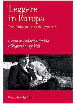LEGGERE IN EUROPA. TESTI, FORME, PRATICHE (SECOLI XVIII-XXI)