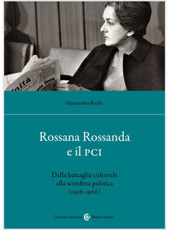ROSSANA ROSSANDA E IL PCI. DALLA BATTAGLIA CULTURALE ALLA SCONFITTA POLITICA (19