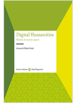 DIGITAL HUMANITIES. METODI, STRUMENTI, SAPERI