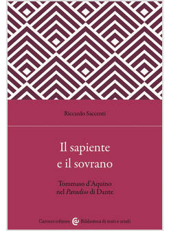 IL SAPIENTE E IL SOVRANO. TOMMASO D'AQUINO NEL PARADISO DI DANTE