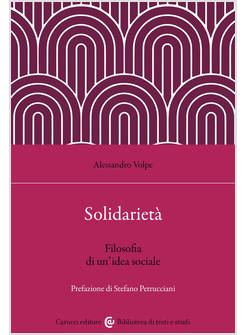 SOLIDARIETA' FILOSOFIA DI UN'IDEA SOCIALE